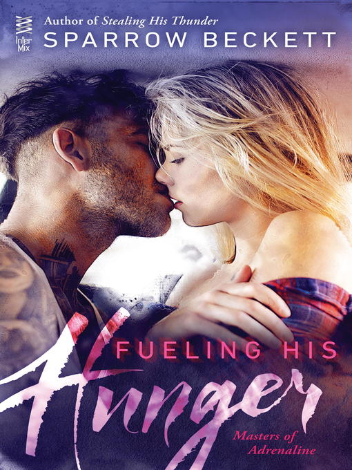 Title details for Fueling His Hunger by Sparrow Beckett - Available